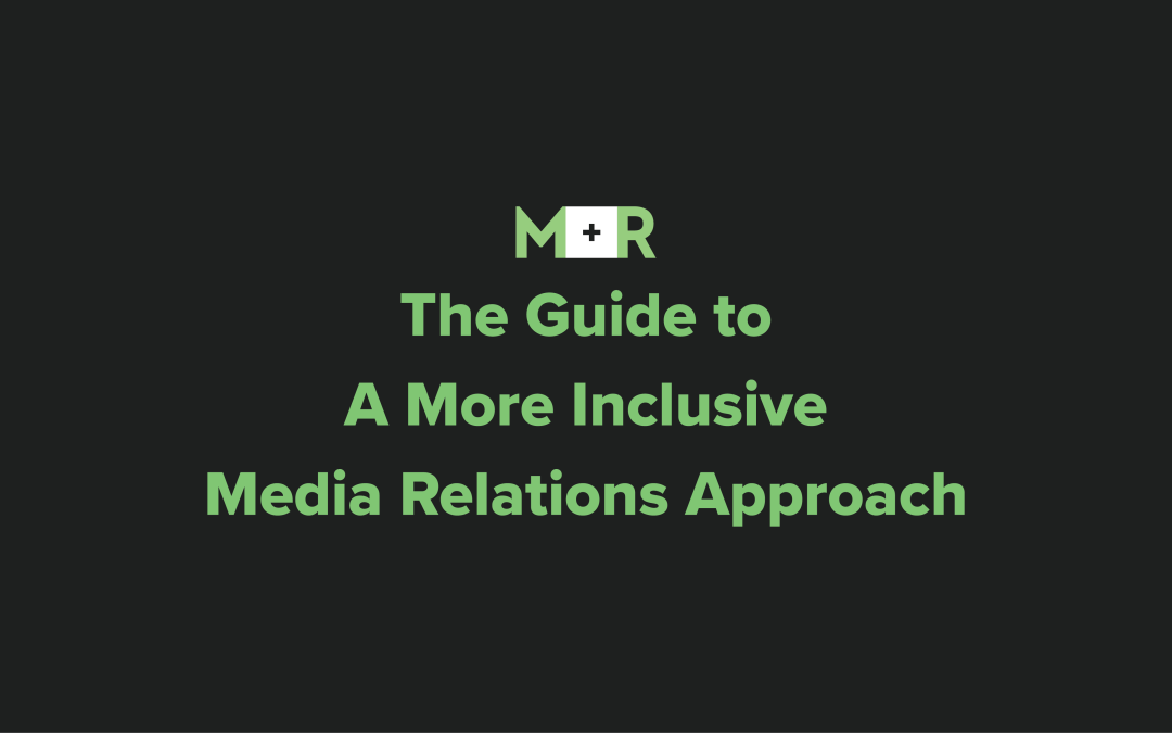 M+R’s Guide to A More Inclusive Media Relations Approach