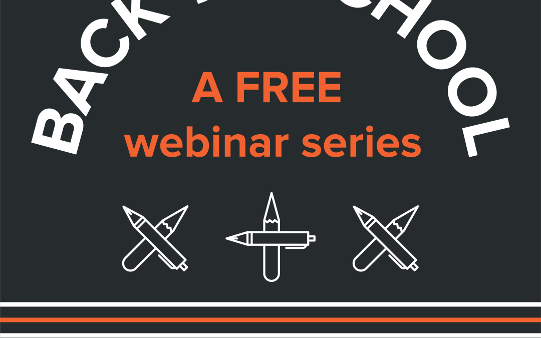 BACK TO SCHOOL Webinar Series